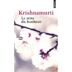 Krishnamurti_Le-sens-du-bonheur