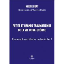 Karine-Hury_Petits-et-grands-traumatismes-de-la-vie-intra-uterine